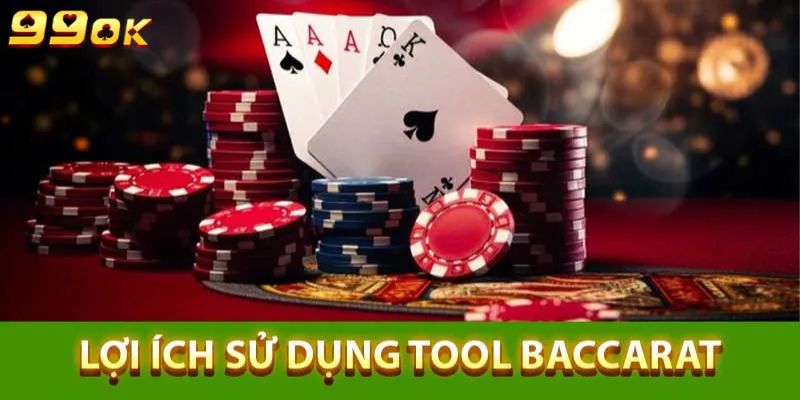 Tổng hợp ưu điểm của tool chơi Baccarat 